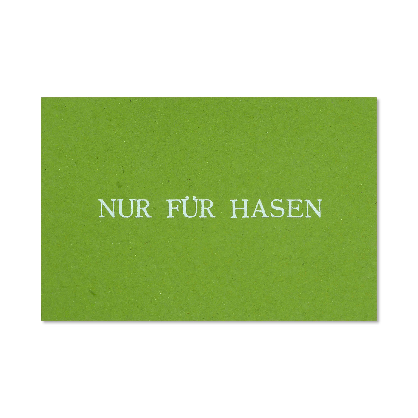 Nur für Hasen